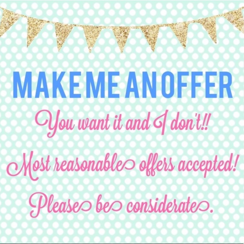 Please make me a reasonable offer!